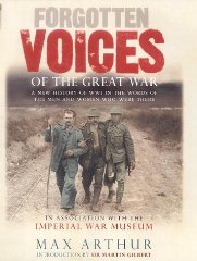 Forgotten Voices of the Great War: A New History of WWI in the Words of the M...