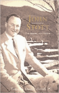 John Stott: The Making of a Leader