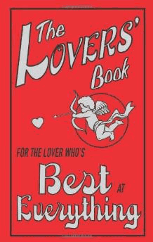 The Lovers' Book: For the Lover Who's Best at Everything