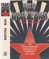 Red Horizons: The Extraordinary Memoirs of a Communist Spy Chief