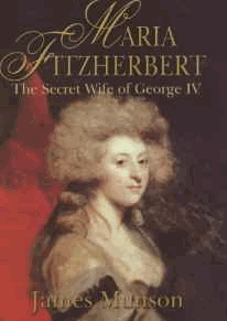 Maria Fitzherbert: The Secret Wife of George IV