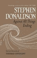 Against All Things Ending: The Last Chronicles of Thomas Covenant (Signed)
