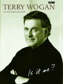 Is it Me?: Terry Wogan - An Autobiography