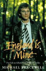 England is Mine: Pop Life in Albion from Wilde to Goldie