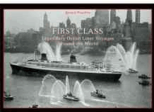 First Class: Legendary Ocean Liner Voyages Around the World