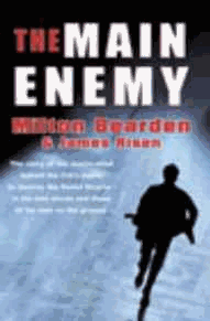 The Main Enemy: The Secret Story of the CIA's Bloodiest Battle