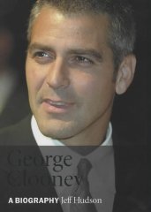 George Clooney: A Biography