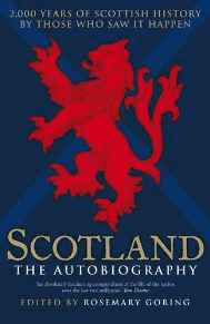 Scotland the Autobiography: 2,000 Years of Scottish History by Those Who Saw it Happen