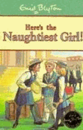The Naughtiest Girl: Here's The Naughtiest Girl: Book 4