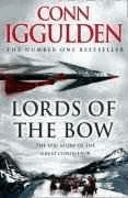 Lords of the Bow: The Epic Story of the Great Conqueror (Conqueror 2)