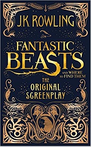 Fantastic Beasts and Where to Find Them: The Original Screenplay (Fantastic Beasts and Where to Find Them Bookmark will be included)