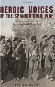 Heroic Voices of the Spanish Civil War: Memories from the International Brigades