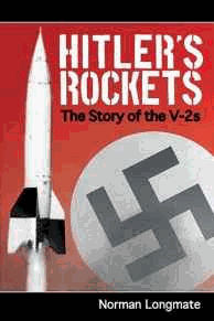 Hitler's Rockets: The Story of the V-2s