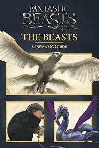 Fantastic Beasts and Where to Find Them: Cinematic Guide: The Beasts