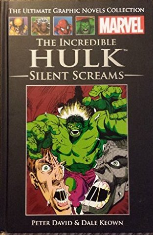 The Incredible Hulk: Silent Screams (The Marvel Graphic Novel Collection)