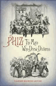 Phiz: The Man Who Drew Dickens