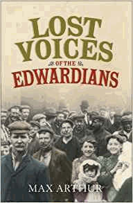 Lost Voices of the Edwardians: 1901-1910 in Their Own Words?├í