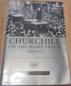 Churchill On The Home Front 1900 - 1955